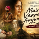 Main Vaapas Aaunga Movie Review: A Love Story That Survived Partition, Time & Death